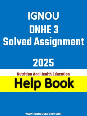 IGNOU DNHE 3 Solved Assignment 2025